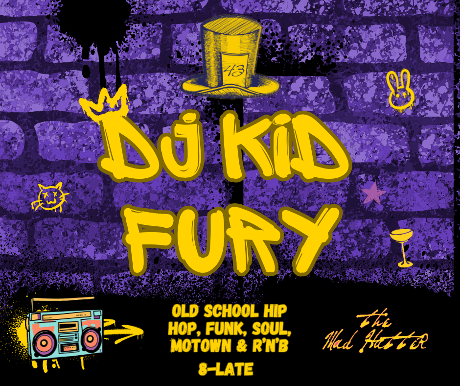 DJ Kid Fury @ The Mad Hatter
